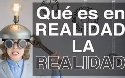 Qué es en REALIDAD la REALIDAD